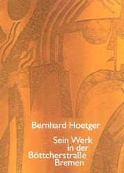 Cover of: Bernhard Hoetger, sein Werk in der Böttcherstrasse Bremen: Katalog zur Ausstellung