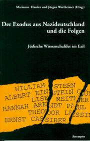 Cover of: Der Exodus aus Nazideutschland und die Folgen: jüdische Wissenschaftler im Exil