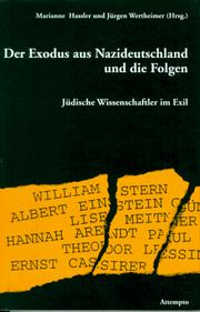 Cover of: Der Exodus aus Nazideutschland und die Folgen by herausgegeben von Marianne Hassler und Jürgen Wertheimer ; mit Beiträgen von Arnim Hermann ...[et al.].