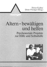 Cover of: Altern, bewältigen und helfen by Dieter Kleiber, Dieter Filsinger (Hrsg.).
