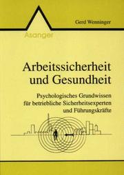 Cover of: Arbeitssicherheit und Gesundheit: psychologisches Grundwissen für betriebliche Sicherheitsexperten und Führungskräfte