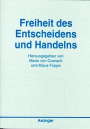 Cover of: Freiheit des Entscheidens und Handelns: ein Problem der nomologischen Psychologie