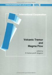 Cover of: Volcanic tremor and magma flow by edited by R. Schick and R. Mugiono ; with contributions by W. Brüstle ... [et al.].