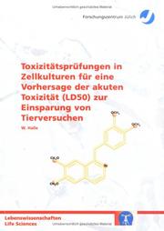 Cover of: Toxizitätsprüfungen in Zellkulturen für eine Vorhersage der akuten Toxizität (LD50) zur Einsparung von Tierversuchen by Willi Halle