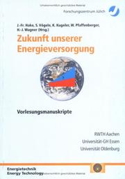 Cover of: Zukunft unserer Energieversorgung by J.-Fr Hake