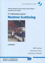 Cover of: Neutron scattering: lectures of the 5th Laboratory Course held at the Forschungszentrum Jülich from 18 to 28 September 2001