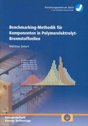 Cover of: Benchmarking-Methodik für Komponenten in Polymerelektrolyt-Brennstoffzellen by Matthias Gebert