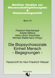 Cover of: Die biopsychosoziale Einheit Mensch-Begegnungen: Festschrift für Karl-Friedrich Wessel