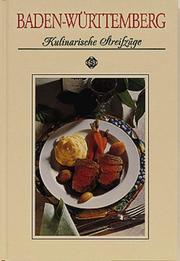 Cover of: Baden-Württemberg: kulinarische Streifzüge : mit 69 Rezepten
