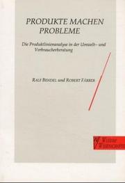 Cover of: Produkte machen Probleme: die Produktlinienanalyse in der Umwelt- und Verbraucherberatung