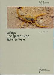 Cover of: Giftige und gefährliche Spinnentiere by Schmidt, Günter