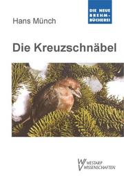 Cover of: Die Kreuzschnäbel: Gattung Loxia