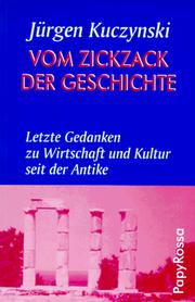 Cover of: Vom Zickzack der Geschichte: letzte Gedanken zu Wirtschaft und Kultur seit der Antike