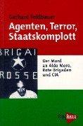 Cover of: Agenten, Terror, Staatskomplott: der Mord an Aldo Moro, Rote Brigaden, und CIA