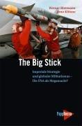 Cover of: The big stick: imperiale Strategie und globaler Militarismus : die USA als Megamacht?