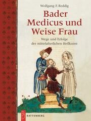 Cover of: Bader, Medicus und Weise Frau by Wolfgang F. Reddig