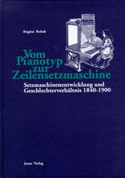 Cover of: Vom Pianotyp zur Zeilensetzmaschine by Brigitte Robak