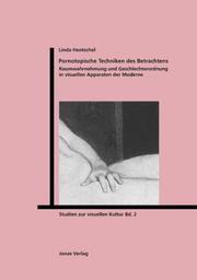 Cover of: Pornotopische Techniken des Betrachtens: Raumwahrnehmung und Geschlechterordnung in visuellen Apparaten der Moderne