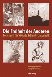 Cover of: Die Freiheit der Anderen: Festschrift für Viktoria Schmidt-Linsenhoff zum 21. August 2004
