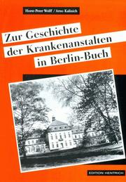 Cover of: Zur Geschichte der Krankenanstalten in Berlin-Buch: von Horst-Peter Wolff und Arno Kalinich.