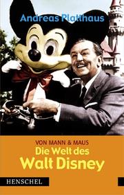 Cover of: Von Mann & Maus: die Welt des Walt Disney