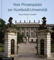 Vom Prinzenpalais zur Humboldt-Universität by Klaus-Dietrich Gandert