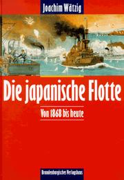 Cover of: Die japanische Flotte: von 1868 bis heute