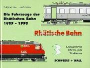 Cover of: Die Fahrzeuge der Rhätischen Bahn, 1889-1996
