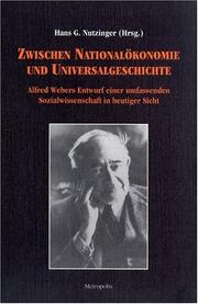 Cover of: Zwischen Nationalökonomie und Universalgeschichte: Alfred Webers Entwurf einer umfassenden Sozialwissenschaft in heutiger Sicht