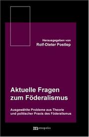 Cover of: Aktuelle Fragen zum Föderalismus: ausgewählte Probleme aus Theorie und politischer Praxis des Föderalismus