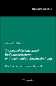Cover of: Tropenwaldschutz durch Bodenbesitzreform und nachhaltige Bewirtschaftung by Manuela Erhart