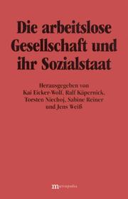 Cover of: Die arbeitslose Gesellschaft und ihr Sozialstaat