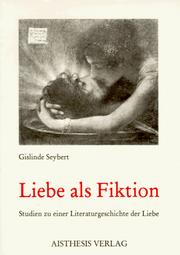 Cover of: Liebe als Fiktion: Studien zu einer Literaturgeschichte der Liebe