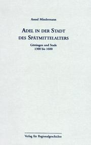 Adel in der Stadt des Spätmittelalters by Arend Mindermann