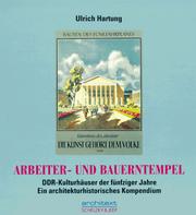 Cover of: Arbeiter- und Bauerntempel: DDR-Kulturhäuser der fünfziger Jahre, ein architekturhistorisches Kompendium