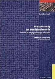 Cover of: Vom Ahornweg zur Wendelsteinstrasse: geschichtliche und topographische Bemerkungen zu Greifswalder Strassen, Persönlichkeiten und Gebäuden : kommentiertes Strassenverzeichnis der Hansestadt Greifswald