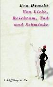 Cover of: Von Liebe, Reichtum, Tod und Schminke