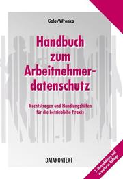Cover of: Handbuch zum Arbeitnehmerdatenschutz: Rechtsfragen und Handlungshilfen für die betriebliche Praxis