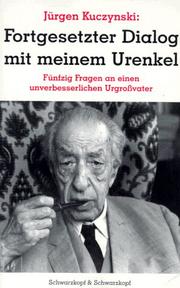 Cover of: Fortgesetzter Dialog mit meinem Urenkel by Jürgen Kuczynski