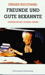 Cover of: Freunde und gute Bekannte by Jürgen Kuczynski