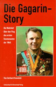 Cover of: Die Gagarin-Story: die Wahrheit über den Flug des ersten Kosmonauten der Welt