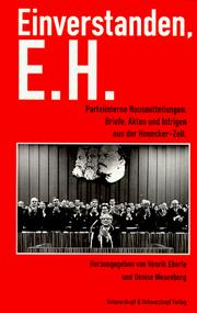 Cover of: Einverstanden, E.H.: parteiinterne Hausmitteilungen, Briefe, Akten und Intrigen aus der Honecker-Zeit