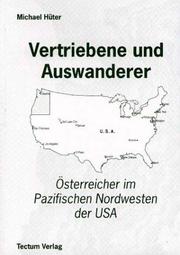 Cover of: Vertriebene und Auswanderer: Österreichischer im Pazifischen Nordwesten der USA