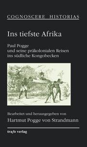Cover of: Ins tiefste Afrika: Paul Pogge und seine präkolonialen Reisen ins südliche Kongobecken