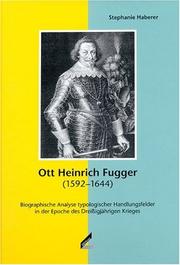 Cover of: Ott Heinrich Fugger (1592-1644): biographische Analyse typologischer Handlungsfelder in der Epoche des Dreissigjährigen Krieges