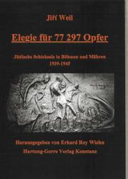Cover of: Elegie für 77 297 Opfer: jüdische Schicksale in Böhmen und Mähren 1939-1945