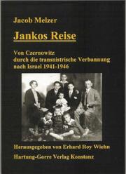 Cover of: Jankos Reise: von Czernowitz durch die transnistrische Verbannung nach Israel 1941-1946
