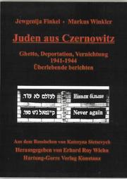 Cover of: Juden aus Czernowitz: Ghetto, Deportation, Vernichtung 1941-1944 : Überlebende berichten