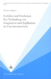 Cover of: Entfalten und Entdecken: zur Verbindung von Imagination und Explikation im Literaturunterricht