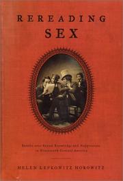 Cover of: Rereading Sex: Battles over Sexual Knowledge and Suppression in Nineteenth-Century America